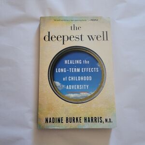 The Deepest Well: Healing the Long-Term Effects of Childhood Adversity Book